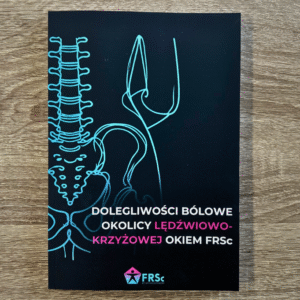 Dolegliwości bólowe okolicy lędźwiowo-krzyżowej okiem FRSc
